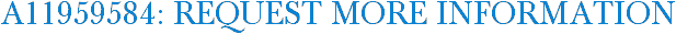 A11959584: Request More Information