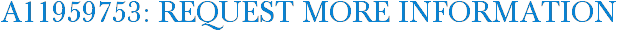 A11959753: Request More Information