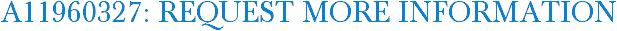 A11960327: Request More Information