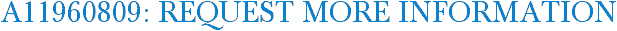 A11960809: Request More Information