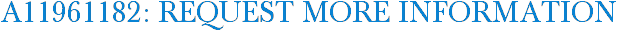A11961182: Request More Information