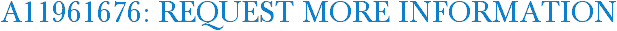 A11961676: Request More Information