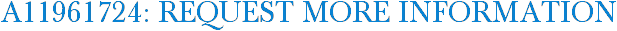 A11961724: Request More Information