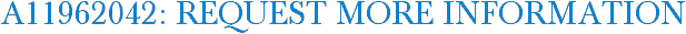A11962042: Request More Information