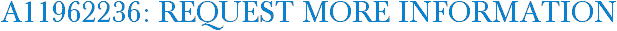 A11962236: Request More Information