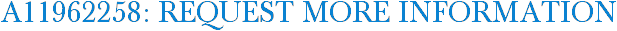 A11962258: Request More Information