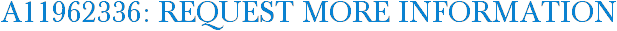 A11962336: Request More Information