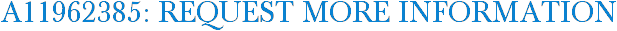 A11962385: Request More Information