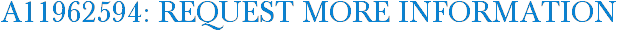 A11962594: Request More Information