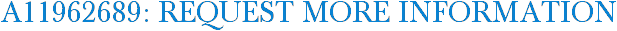 A11962689: Request More Information