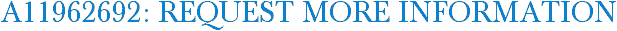 A11962692: Request More Information