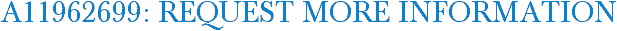 A11962699: Request More Information