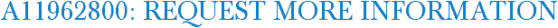 A11962800: Request More Information