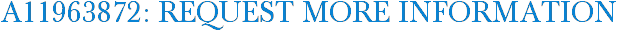A11963872: Request More Information