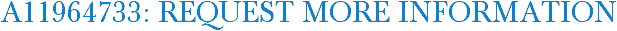 A11964733: Request More Information