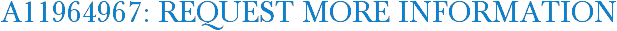 A11964967: Request More Information