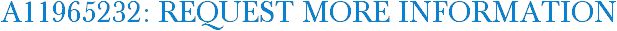 A11965232: Request More Information