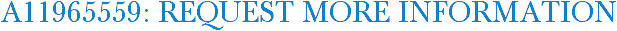 A11965559: Request More Information