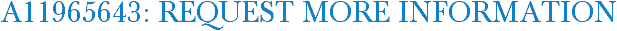 A11965643: Request More Information