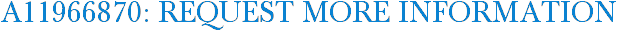 A11966870: Request More Information