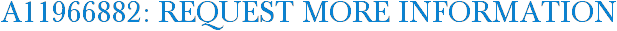 A11966882: Request More Information