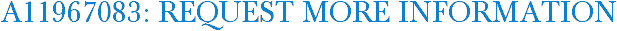 A11967083: Request More Information