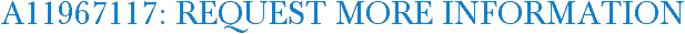 A11967117: Request More Information