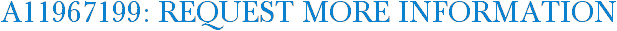 A11967199: Request More Information