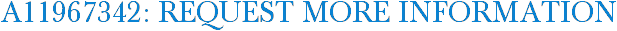A11967342: Request More Information