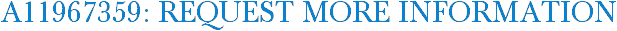 A11967359: Request More Information