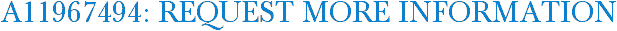 A11967494: Request More Information
