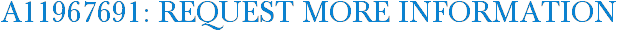A11967691: Request More Information