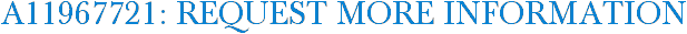 A11967721: Request More Information