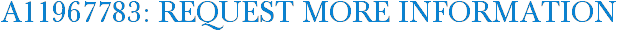 A11967783: Request More Information