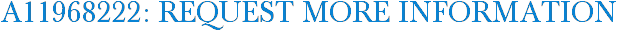 A11968222: Request More Information