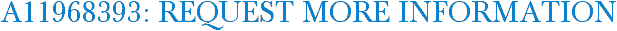 A11968393: Request More Information