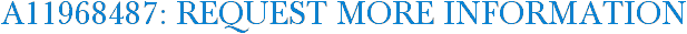 A11968487: Request More Information
