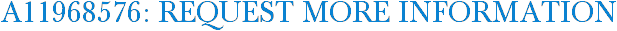 A11968576: Request More Information
