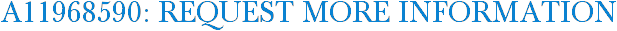 A11968590: Request More Information