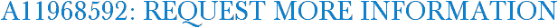 A11968592: Request More Information