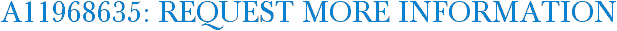 A11968635: Request More Information