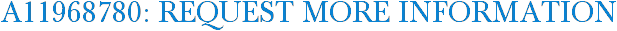 A11968780: Request More Information