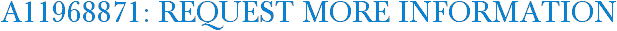 A11968871: Request More Information