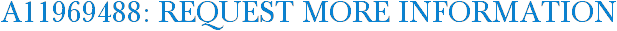 A11969488: Request More Information