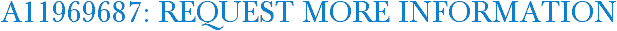 A11969687: Request More Information