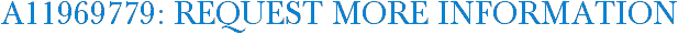 A11969779: Request More Information