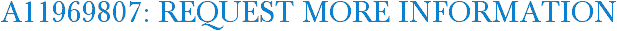 A11969807: Request More Information