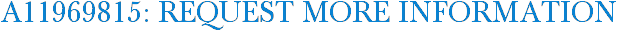 A11969815: Request More Information
