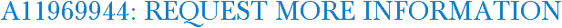 A11969944: Request More Information