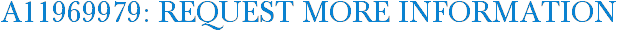 A11969979: Request More Information